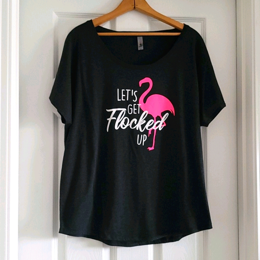 Let's Get Flocked Up Flowy Tee